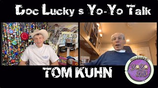 Doc Luckys YoYo Talk  Tom Kuhn yoyo  Biggest Yoyo  Yoyo History  Yoyo collecting Yoyo Trivia [upl. by Kciremed]