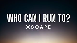 Xscape  Who Can I Run To Lyrics [upl. by Chadburn]