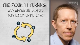 The Fourth Turning Why American Crisis May Last Until 2030 [upl. by Rebeca]