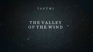 TAKÜMI  The Valley of The Wind Remastered Official Audio [upl. by Aihsatal965]