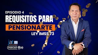 Episodio 4  Conoce los requisitos para pensionarte IMSS Ley 73 [upl. by Avad]