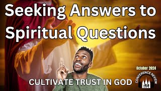 Seeking Answers to Spiritual Questions  CULTIVATE TRUST IN GOD [upl. by Silin]