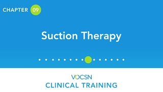 VOCSN Clinical Training  Chapter 9 Suction Therapy [upl. by Ergener252]