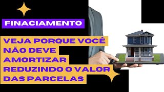 A ilusão de reduzir valor das parcelas veja porque ao reduzir no prazo é muito mais vantajoso [upl. by Etnaud]