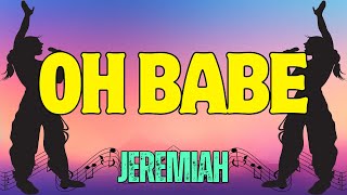 Oh Babe  JEREMIAH Karaoke [upl. by Eelamme]