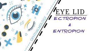 EYELID LECTURE6 ECTROPION amp ENTROPION [upl. by Karole692]