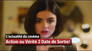 Action ou Vérité 2 Date de Sortie Y auratil un Action ou Vérité 2 [upl. by Nnarefinnej]