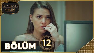 İstanbullu Gelin 12 Bölüm [upl. by Evvie]