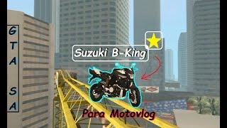 GTA SA PC  Suzuki B King 1300 Para Motovlog COM BRAÇO PC FRACO [upl. by Ahsuas]