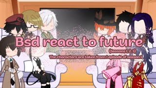 Bsd react to future  13 [upl. by Martguerita414]