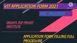 VIT APPLICATION FORM FULL PROCEDURE 2021  MSC PROGRAM  INDIAS TOP INSTITUTE  YAS MURANI [upl. by Etnwahs672]