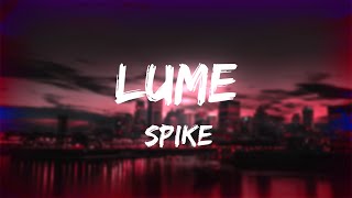 SPIKE  Lume 🙏 VersuriLyrics [upl. by Enyrehtak30]