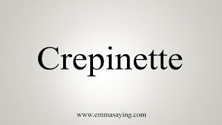 How To Say Crepinette [upl. by Greff]