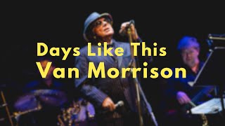 Days Like This  Van Morrison Lyrics [upl. by Bonnes]