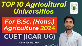 Top 10 Agricultural Universities for BSc Agriculture and Seats  CUET ICAR UG Counselling 2024 [upl. by Airlie]