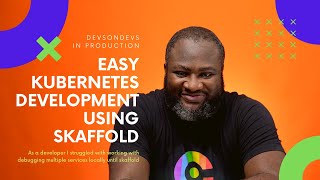 Easy Kubernetes Development using Skaffold [upl. by Deck]