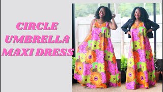 CIRCLE DRESS UMBRELLA MAXI DRESS Ankara Cami Maxi Dress Pattern Sew Along [upl. by Eednyl]