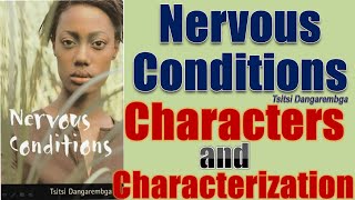 Nervous Conditions by Tsitsi Dangarembga  Characters and Characterization [upl. by Eioj]