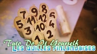 Tuto DIY  Les Quilles Finlandaises [upl. by Ecenahs]