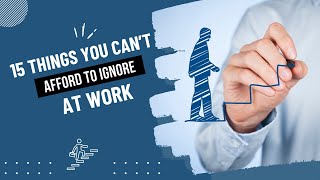 15 Things You Cant Afford to Ignore at Work  Workplace Tips [upl. by Yob733]