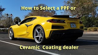 Picking a PPF or Ceramic Coating Dealer [upl. by Wickner352]