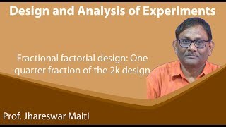 Lecture 47  Fractional factorial design One quarter fraction of the 2k design [upl. by Idnyc303]