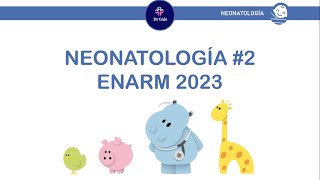 NEONATOLOGIA 2 ENARM 2023 [upl. by Stoecker]