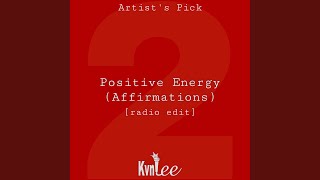 Positive Energy Affirmations Radio Edit [upl. by Reisinger]