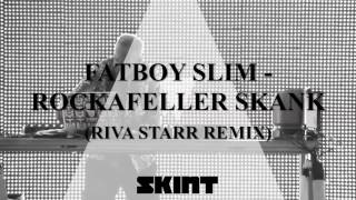 Fatboy Slim  Rockafeller Skank Riva Starr Snatch Mix [upl. by Tasha]