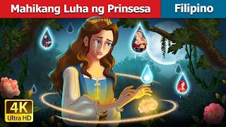 Mahikang Luha ng Prinsesa  Princess’s Magic Tears in Filipino  FilipinoFairyTales [upl. by Bryce]