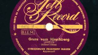 1948 Gruss vom Hirschberg Streichmusik Franzsepp Inauen [upl. by Savina]