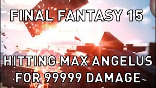 FF15 Hitting Max Angelus For 99999 Damage Rare Metal [upl. by Rivkah]