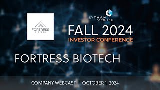 Fortress Biotech Company Webcast  Lytham Partners Fall 2024 Investor Conference [upl. by Alamak295]