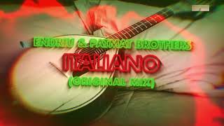 Endriu amp PatMat Brothers  Italiano Orginal mix [upl. by Naitirb381]