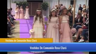 Vestidos de Comunión Rosa Clará [upl. by Lunsford815]