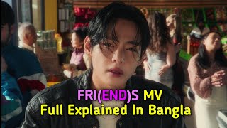 BTS V FRIENDS MV IN BANGLA  Bangla explained [upl. by Noffets]