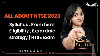 All About NTSE 2023 Syllabus Exam Form Eligibility Exam date Strategy By Sana mam  NTSE Exam [upl. by Hadrian]