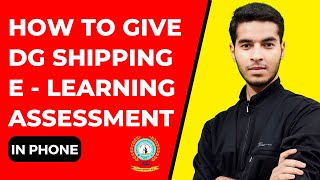 How To Give DG Shipping E  Learning Assessment in Phone  Kapeesh Gautam [upl. by Devlin]