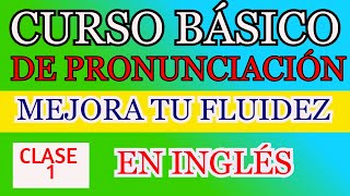 CURSO BÁSICO DE PRONUNCIACIÓN EN INGLÉS [upl. by Ahsyia779]