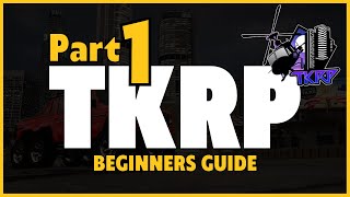 TKRP Beginners Guide Part 1  Getting Started on TKRP [upl. by Violet]