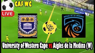 Live Football University of Western Cape vs Aigles de la Medina W ll Live CAF WC [upl. by Beitch]