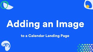 How to Add an Image to a Calendar Landing Page [upl. by Sukramed]