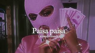 paisa paisa slowedreverb [upl. by Flinn]