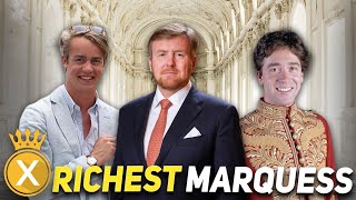 The Richest Marquesses In the World 2023 [upl. by Yunick]