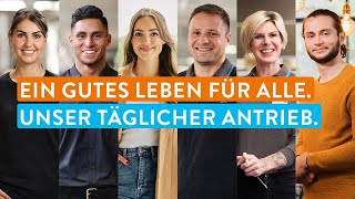 Ein gutes Leben für alle – unser täglicher Antrieb [upl. by Papotto]