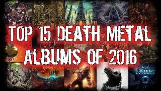 Top 15 Death Metal Albums 2016  Dani Zed  Unmerciful Baalsebub Dissevered Despised Icon [upl. by Adrea]