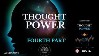 🇺🇸 4️⃣ Thought Power by Annie Besant 1905  Audiobook Fourth Part [upl. by Lehrer]