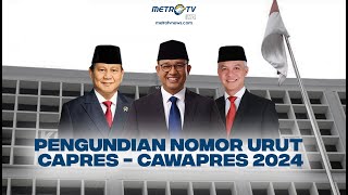 LIVE  PENGUNDIAN NOMOR URUT CAPRES  CAWAPRES 2024 [upl. by Ajit]