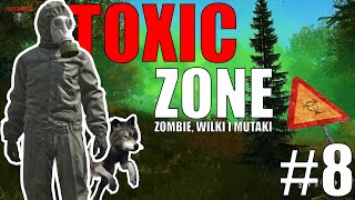 TOKSYCZNA STREFA CZYLI ZOMBIE WILKI I MUTAKI  DayZ 8 [upl. by Little888]