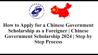 StepbyStep Guide How to Apply for China Government Scholarship  Tips and Requirements [upl. by Vanna]